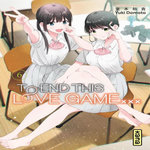 TO END THIS LOVE GAME... TOME 6 , Domoto Yuki