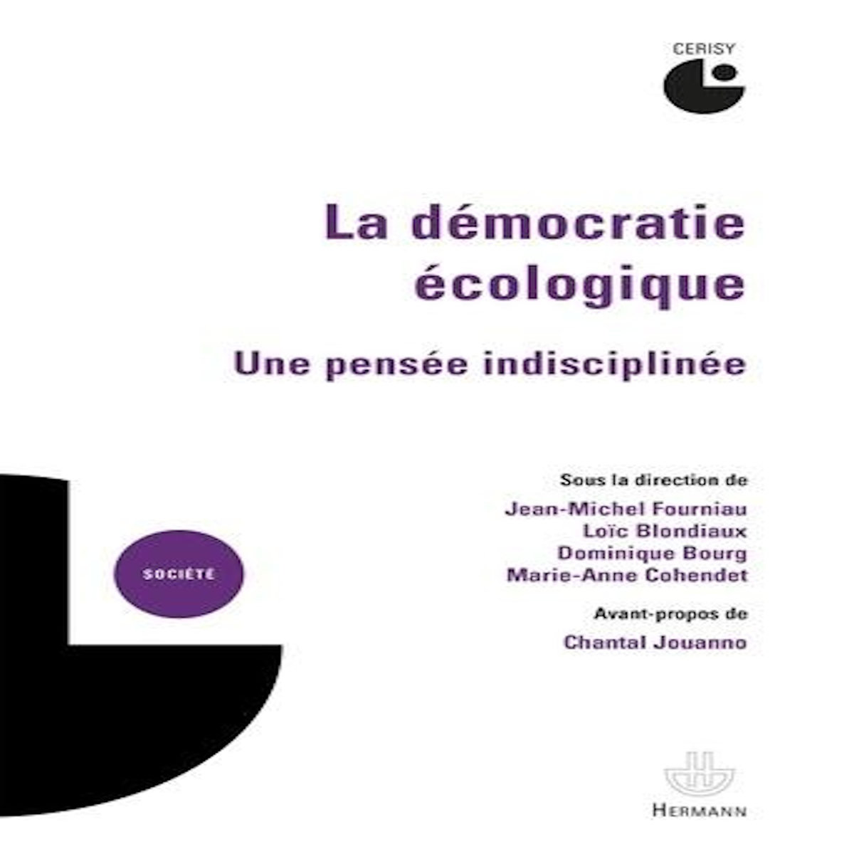 LA DEMOCRATIE ECOLOGIQUE. UNE PENSEE INDISCIPLINEE, Fourniau Jean-Michel