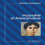 HYPATIE D'ALEXANDRIE, Dzielska Maria