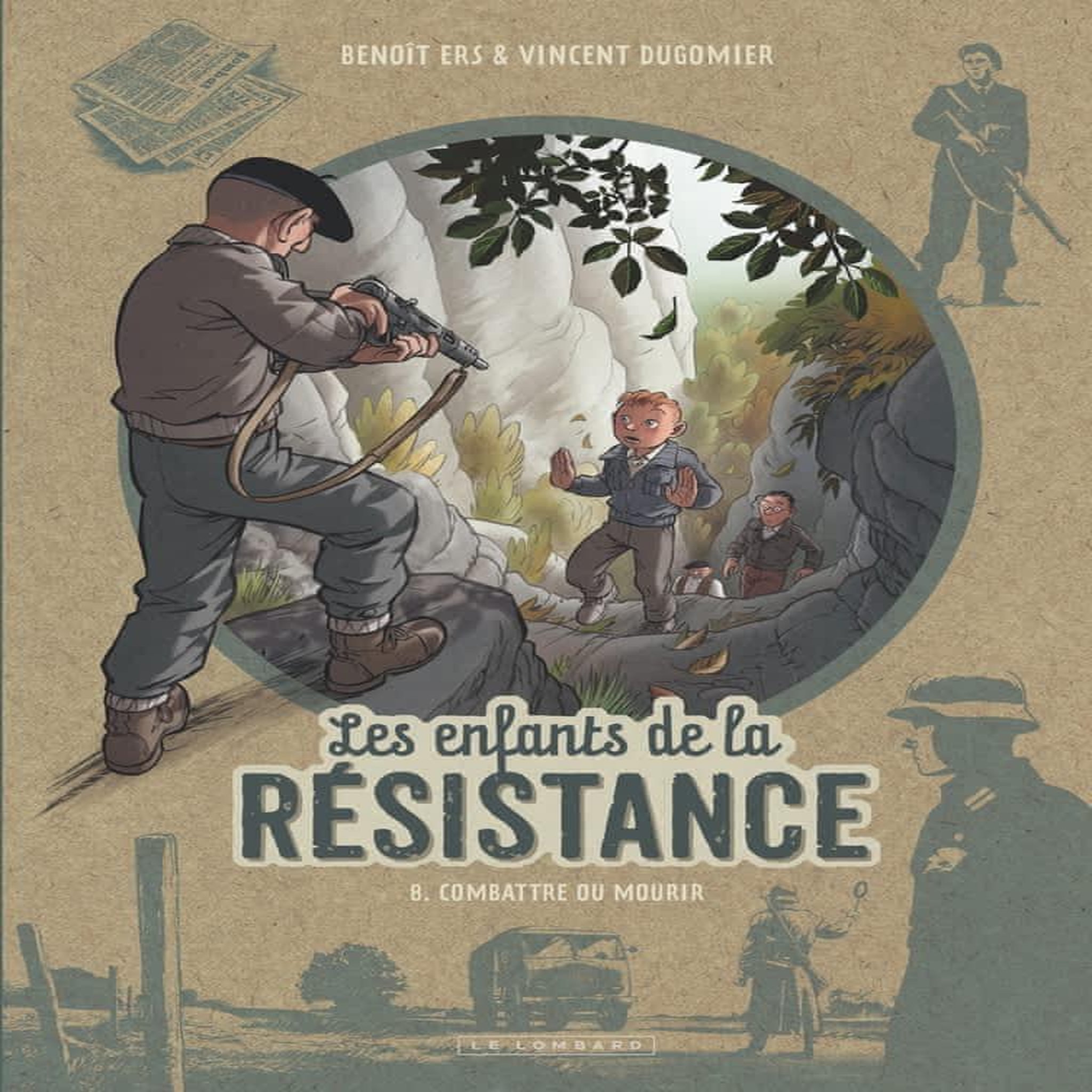 LES ENFANTS DE LA RESISTANCE TOME 8 : COMBATTRE OU MOURIR, Dugomier Vincent