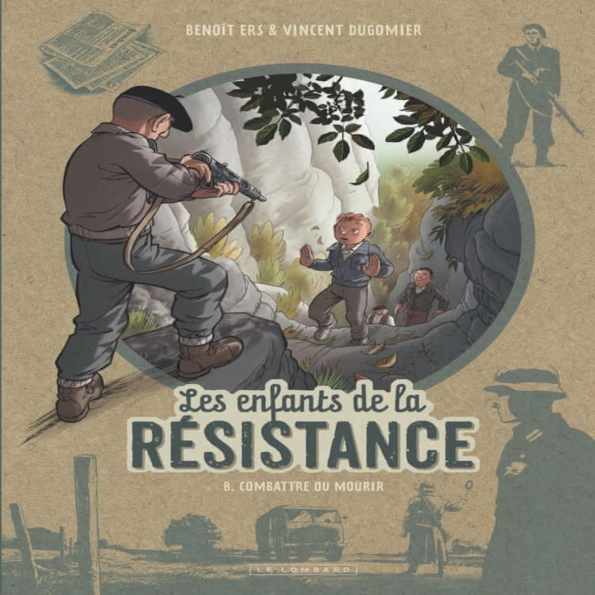 LES ENFANTS DE LA RESISTANCE TOME 8 : COMBATTRE OU MOURIR, Dugomier Vincent