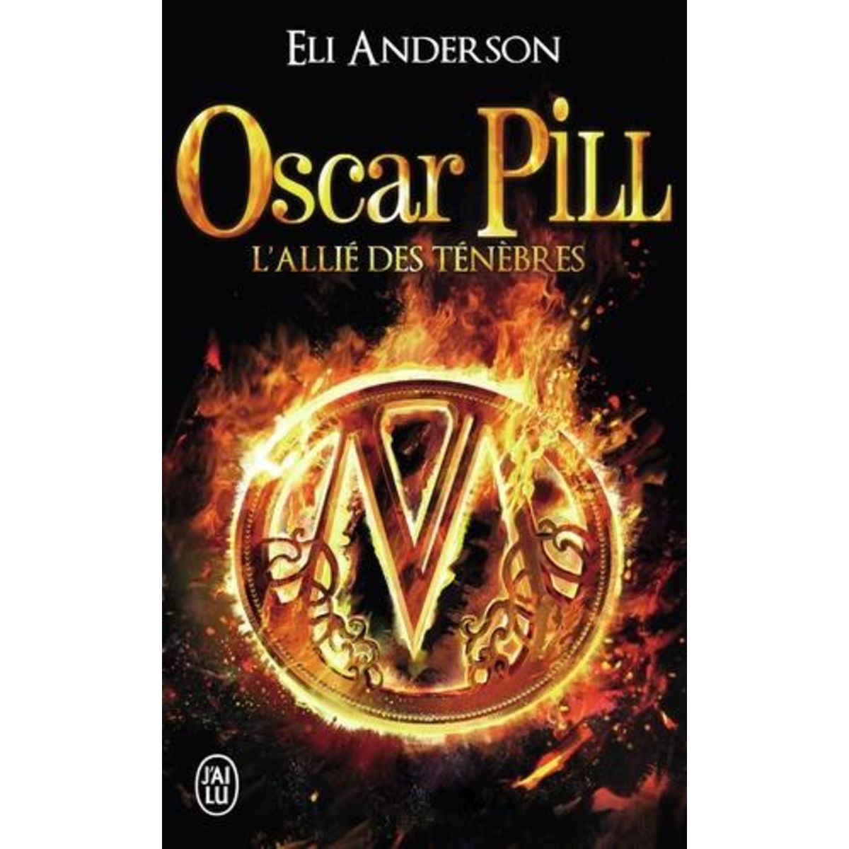 OSCAR PILL TOME 4 : L'ALLIE DES TENEBRES, Anderson Eli