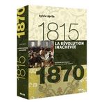 LA REVOLUTION INACHEVEE. 1815-1870, Aprile Sylvie