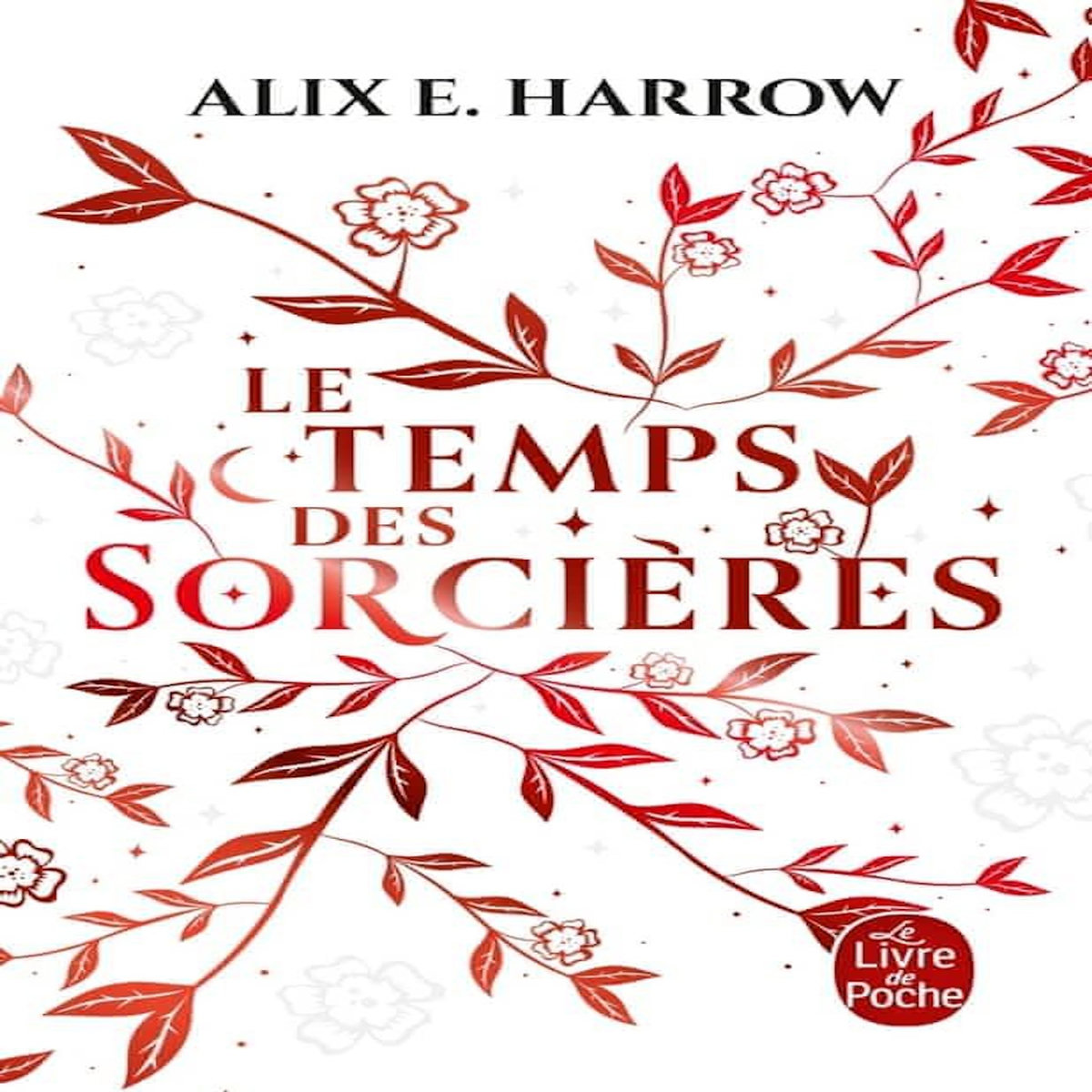 LE TEMPS DES SORCIERES, Harrow Alix E.