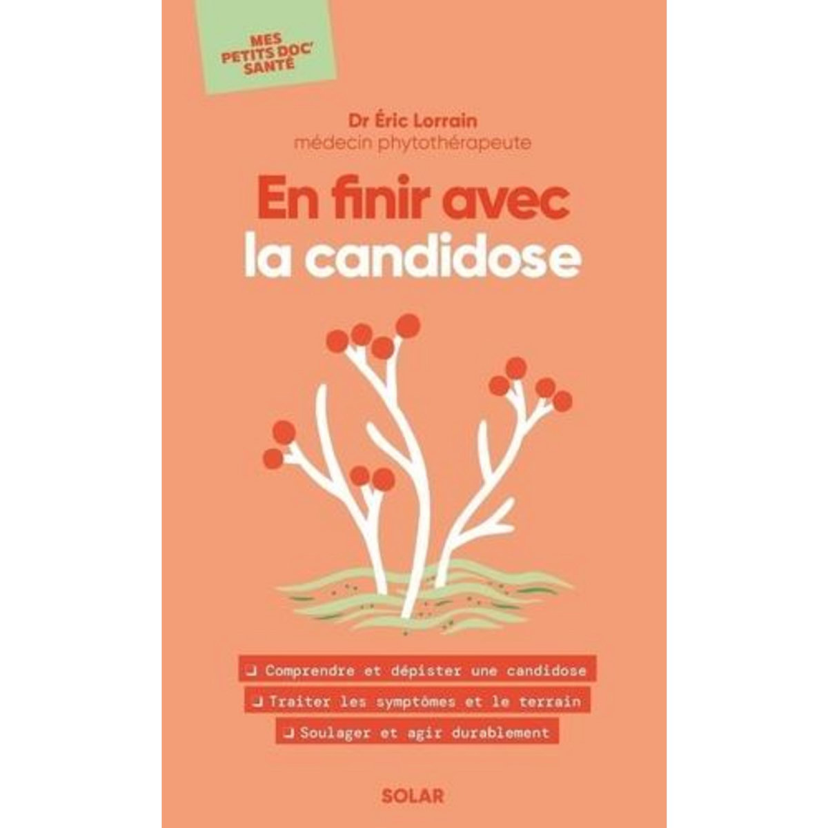 EN FINIR AVEC LA CANDIDOSE, Lorrain Eric
