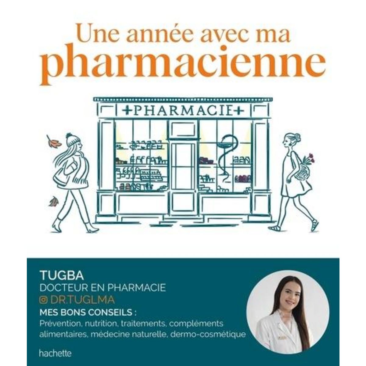 UNE ANNEE AVEC MA PHARMACIENNE, Tugba Elma