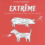 EXTREME. ASSUMER ENFIN SON AMOUR POUR TOUS LES ANIMAUX, Cuadrado Clara