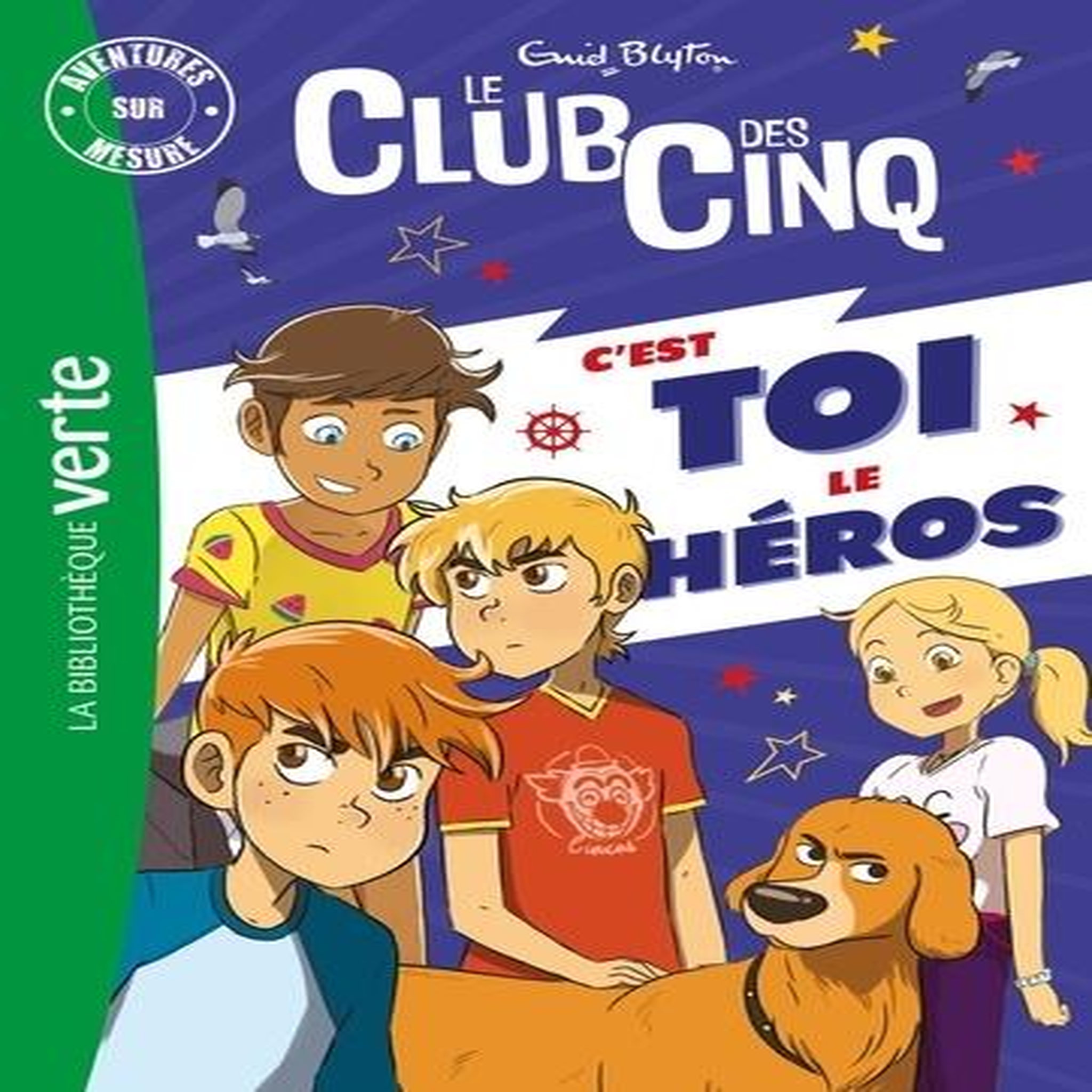 AVENTURES SUR MESURE : LE CLUB DES CINQ. C'EST TOI LE HEROS !, Blyton Enid