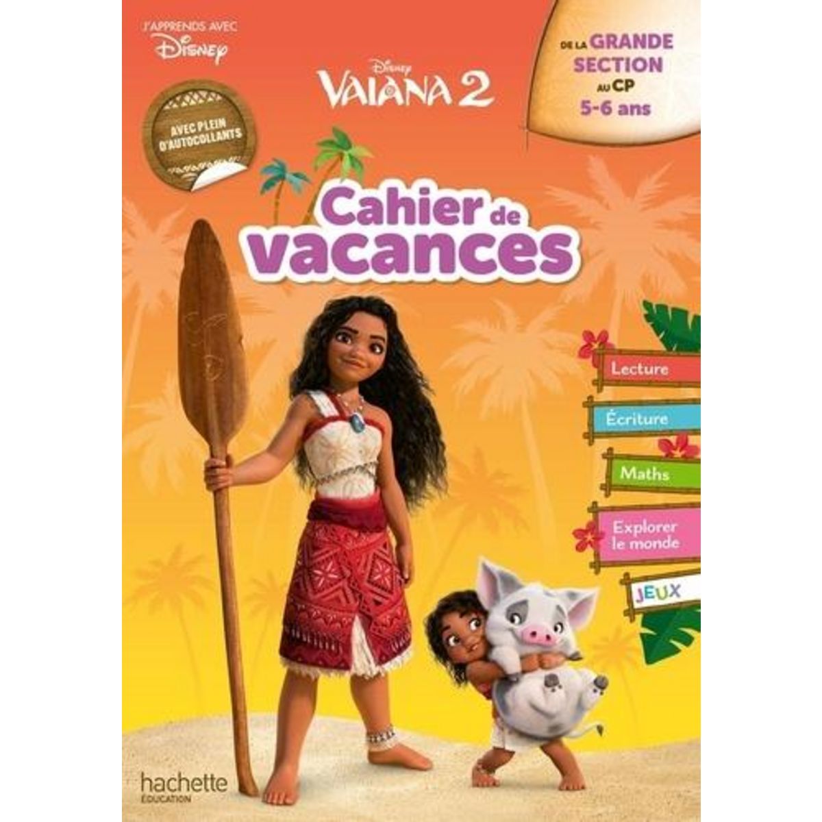CAHIER DE VACANCES VAIANA 2. DE LA GRANDE SECTION AU CP, EDITION 2025, Disney