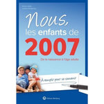 NOUS, LES ENFANTS DE 2007. DE LA NAISSANCE A L'AGE ADULTE. A REMPLIR POUR SE SOUVENIR, Vallet Karine