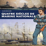 QUATRE SIECLES DE MARINE NATIONALE, Boulaire Alain