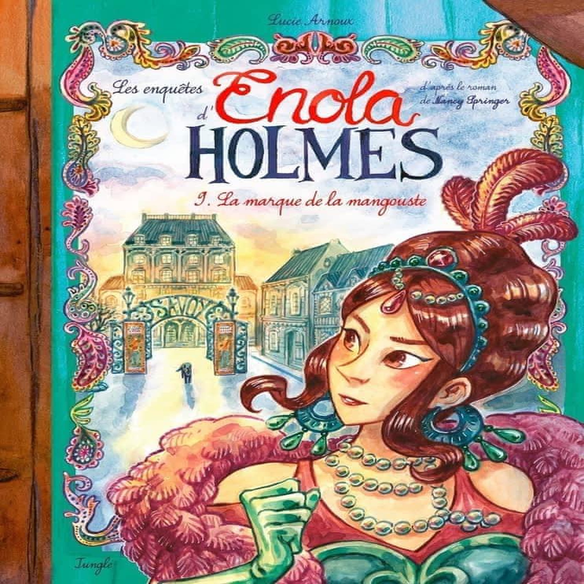 LES ENQUETES D'ENOLA HOLMES TOME 9 : LA MARQUE DE LA MANGOUSTE, Arnoux Lucie