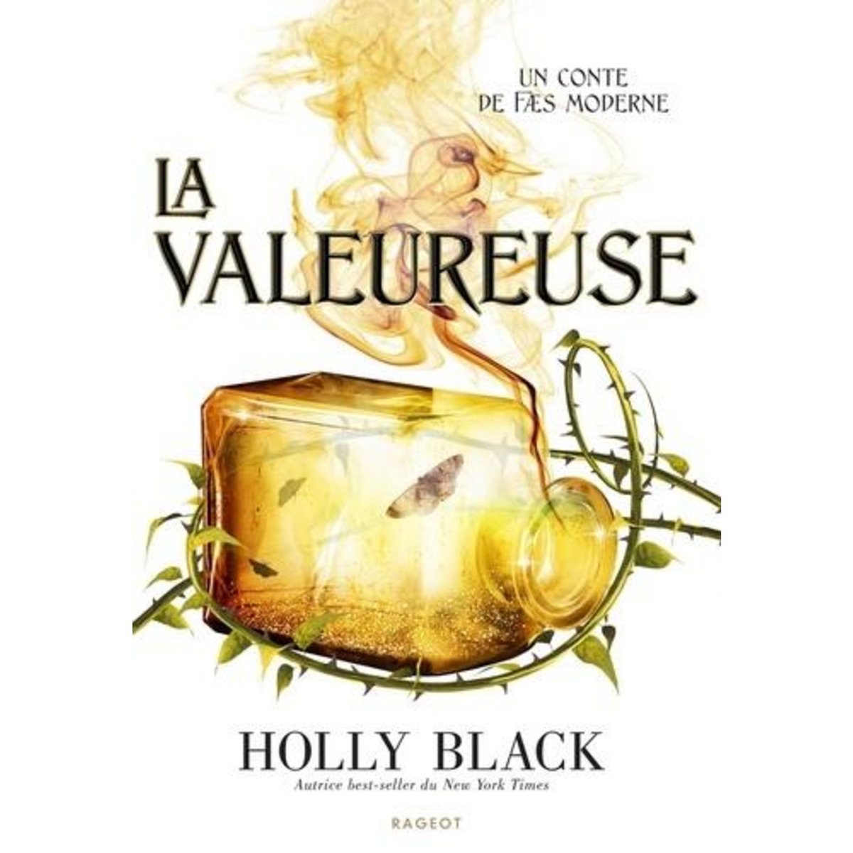 CONTE DE FAES MODERNES : LA VALEUREUSE, Black Holly