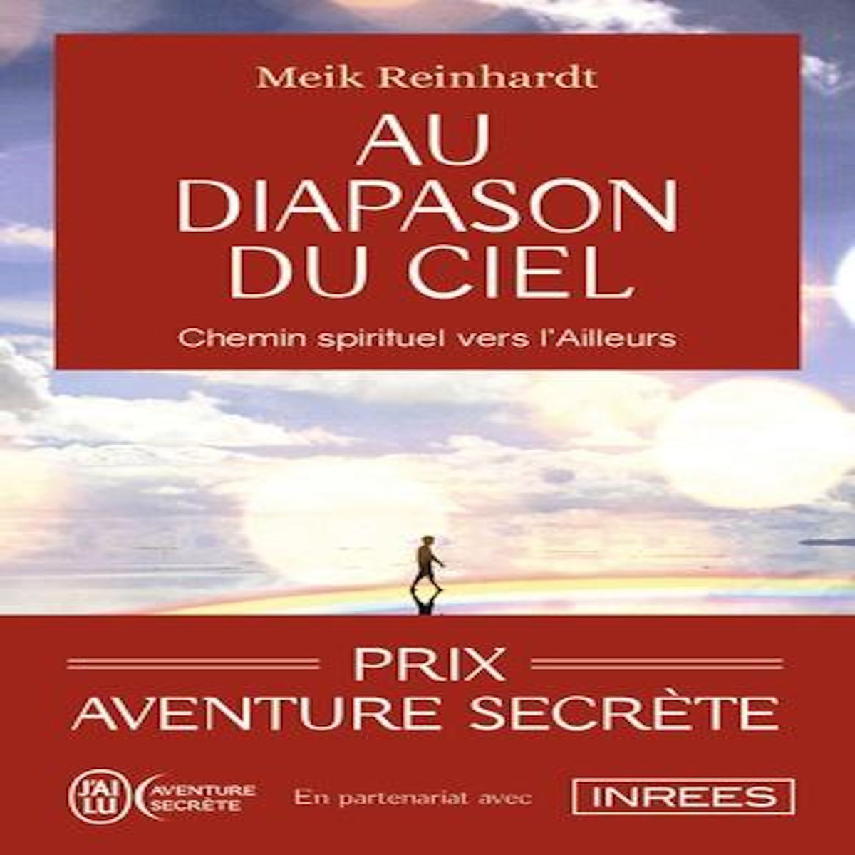 AU DIAPASON DU CIEL. CHEMIN SPIRITUEL VERS L'AILLEURS, Reinhardt Meik