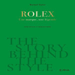 THE STORY BEHIND THE STYLE. ROLEX, EDITION EN ANGLAIS, Taylor Rachael