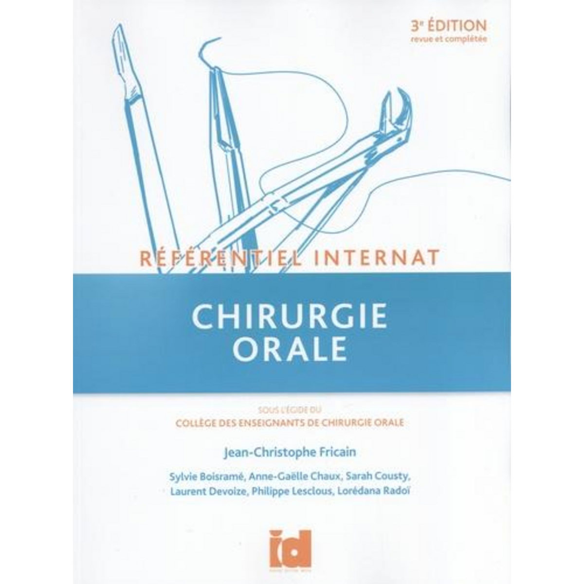 CHIRURGIE ORALE. 3E EDITION REVUE ET AUGMENTEE, Fricain Jean-Christophe