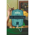 LES EYGLETIERE TOME 2 : LA FAIM DES LIONCEAUX, Troyat Henri