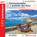 LA CORNOUAILLE PAR LA POINTE DU RAZ. DE DOUARNENEZ A LORIENT, FFRandonnée