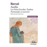 AURELIA. PRECEDE DE LES NUITS D'OCTOBRE, PANDORA, PROMENADES ET SOUVENIRS, Nerval Gérard de