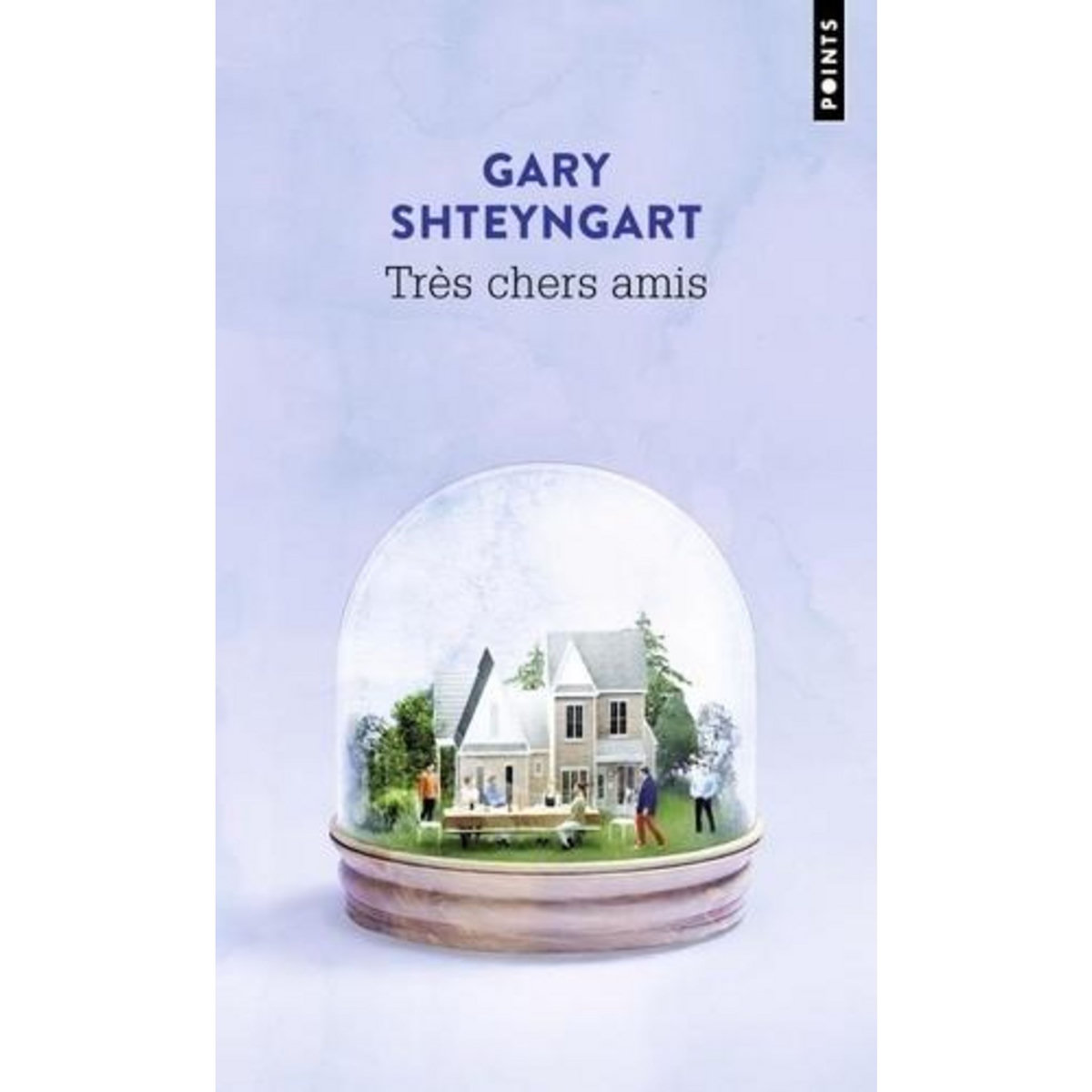 TRES CHERS AMIS, Shteyngart Gary