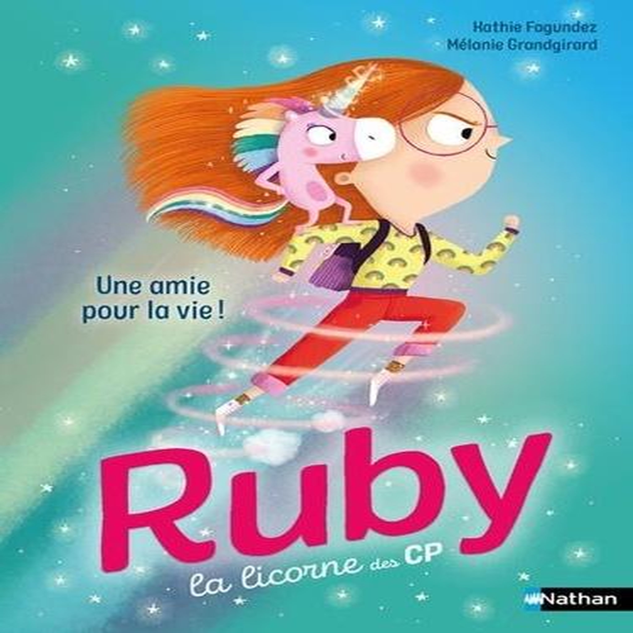 RUBY LA LICORNE DES CP. UNE AMIE POUR LA VIE !, Fagundez Kathie