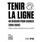 TENIR LA LIGNE. 40 DESSINS POUR CHARLIE (2015-2025), Jeanneney Jean-Noël
