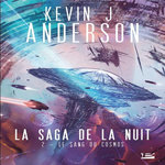 LA SAGA DE LA NUIT TOME 2 : LE SANG DU COSMOS, Anderson Kevin J.