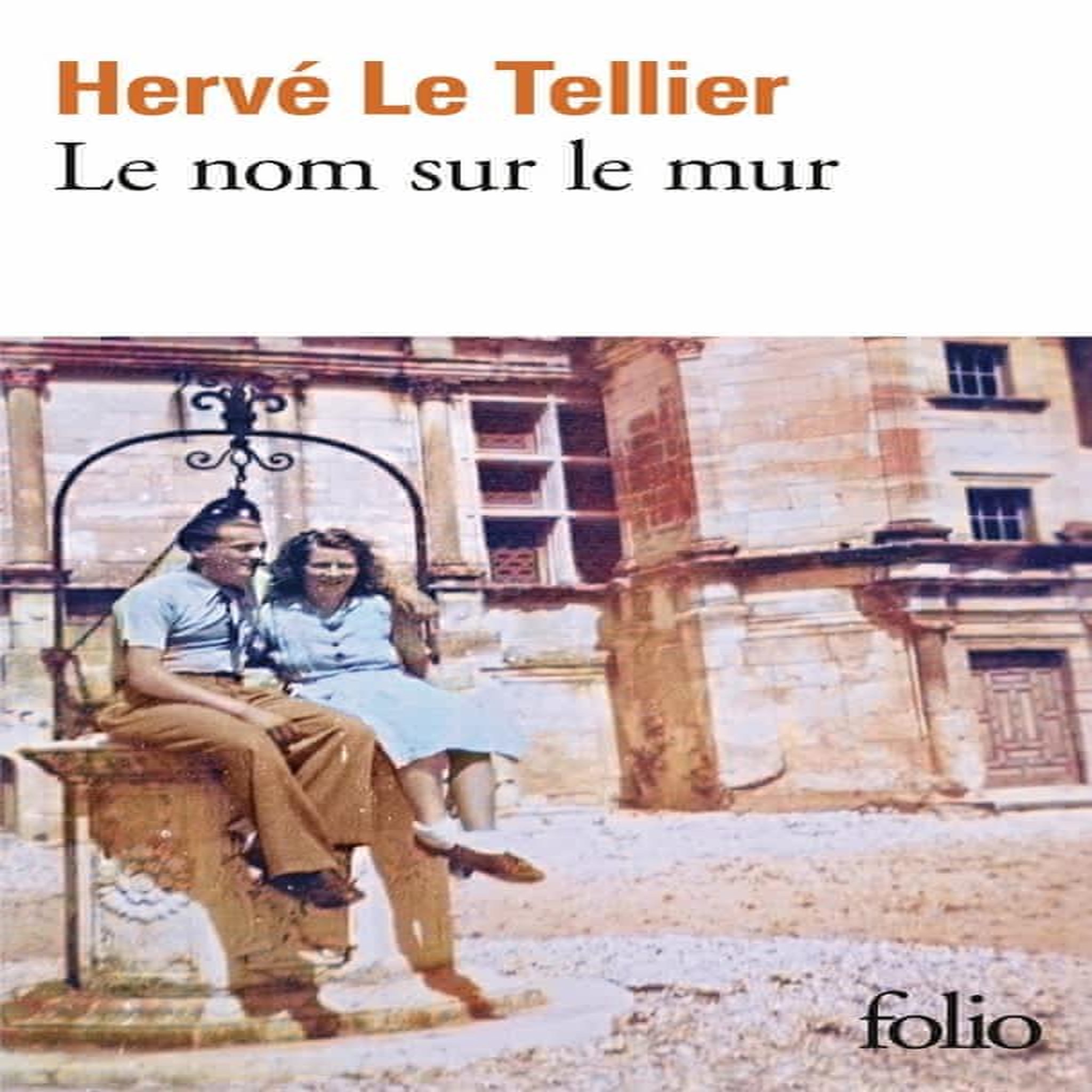 LE NOM SUR LE MUR, Le Tellier Hervé