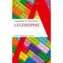  LEGOSOPHIE. PETITE PHILOSOPHIE DU LEGO, Bertolotti Tommaso W.