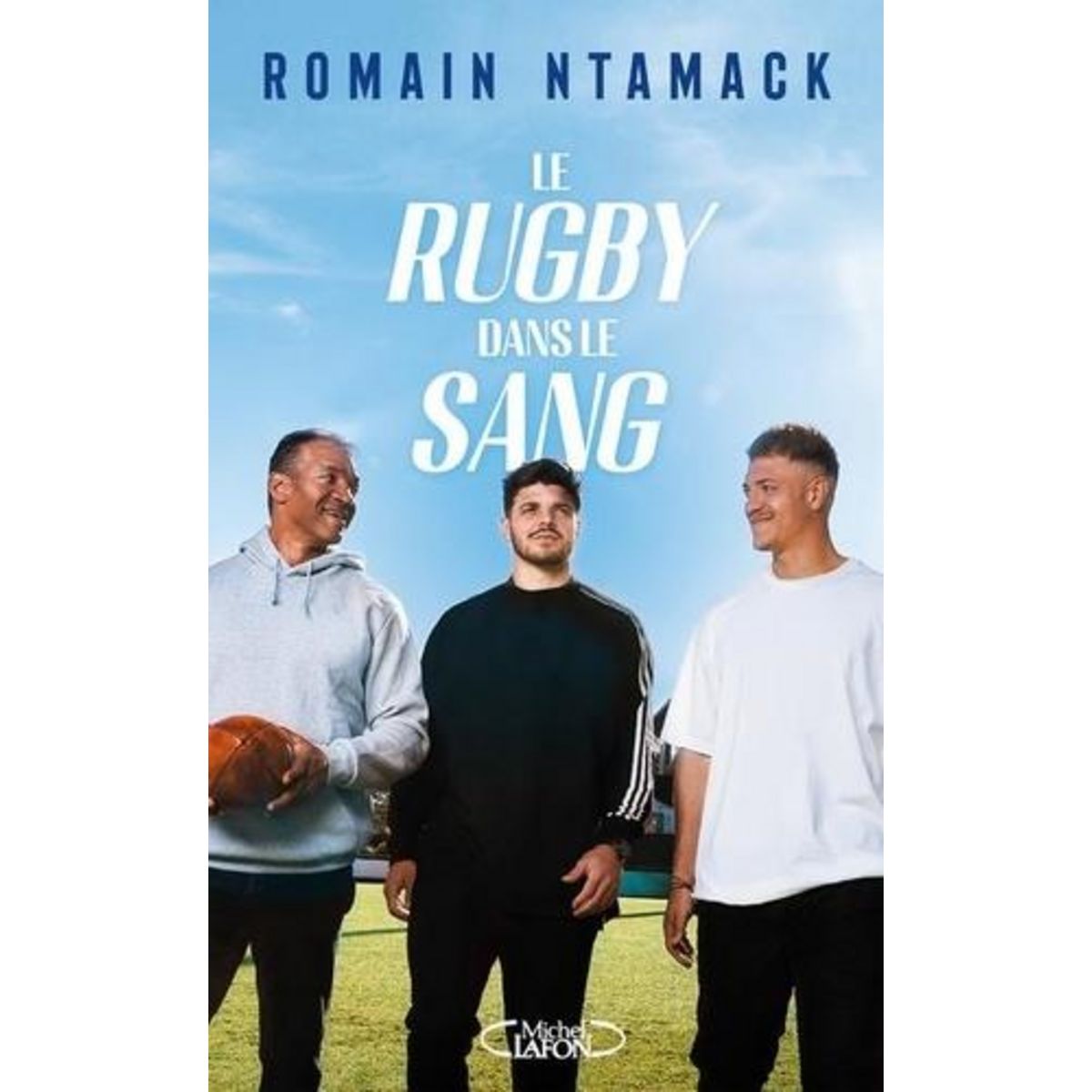 LE RUGBY DANS LE SANG, Ntamack Romain