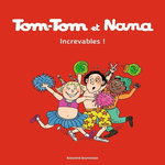 TOM-TOM ET NANA TOME 34 : INCREVABLES !, Cohen Jacqueline