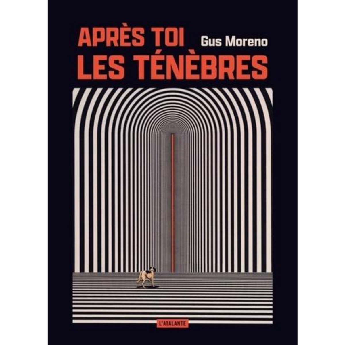 APRES TOI, LES TENEBRES, Moreno Gus
