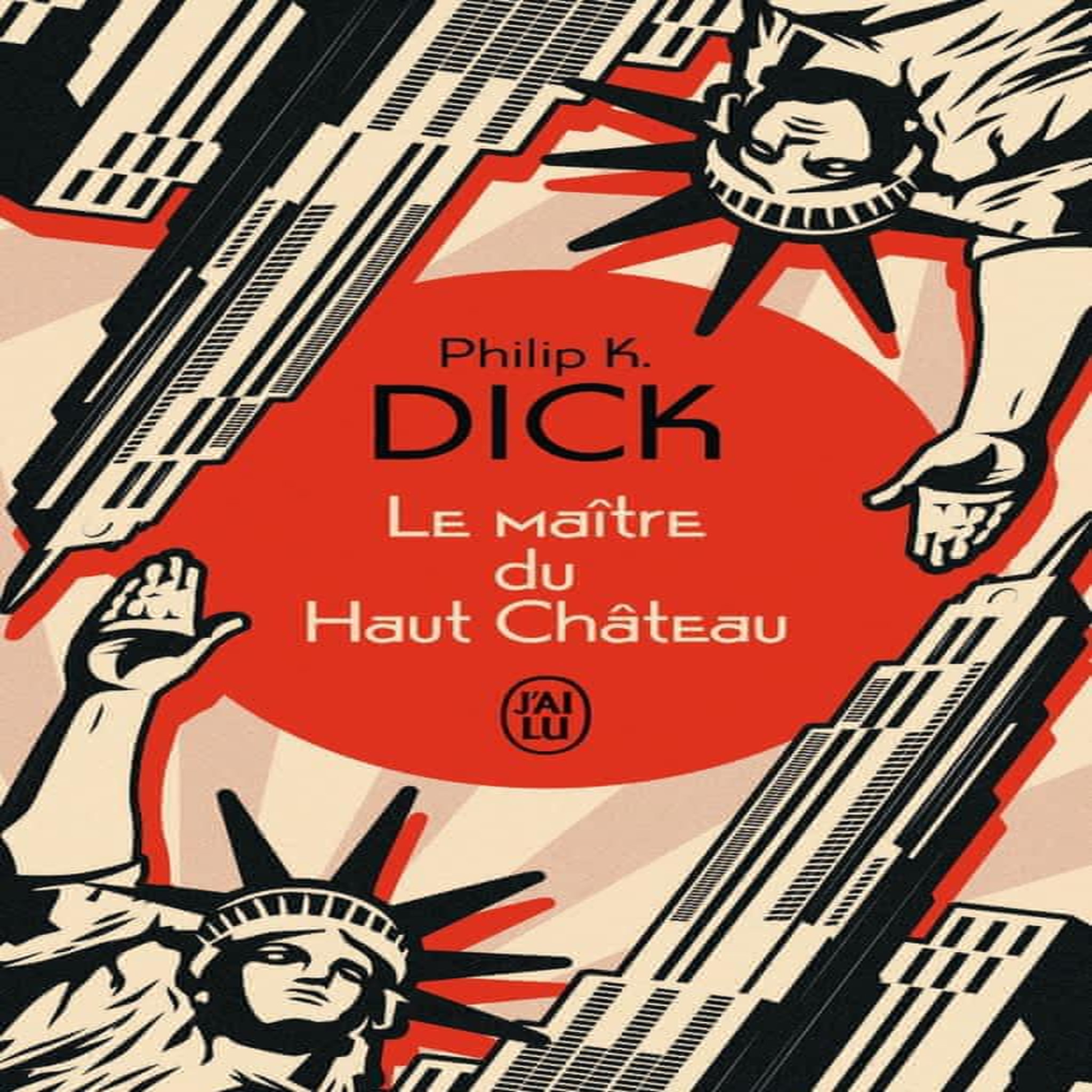 LE MAITRE DU HAUT CHATEAU, Dick Philip K.