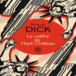 LE MAITRE DU HAUT CHATEAU, Dick Philip K.