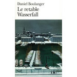 LE RETABLE WASSERFALL, Boulanger Daniel
