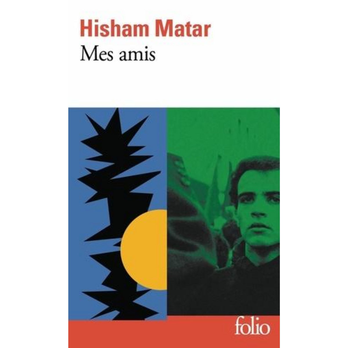 MES AMIS, Matar Hisham