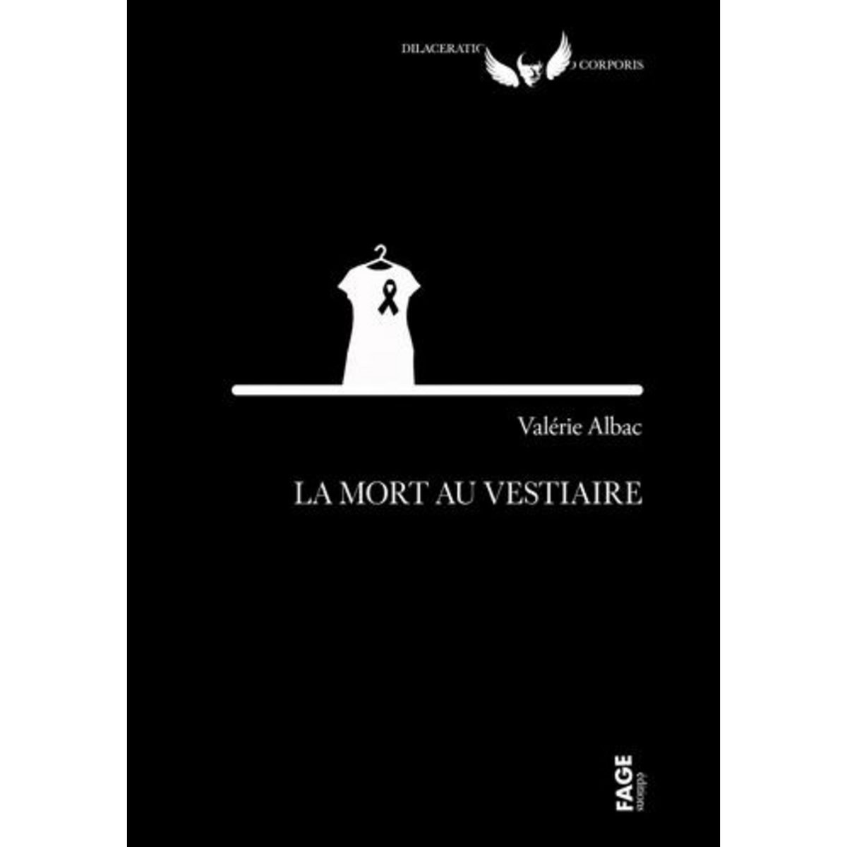LA MORT AU VESTIAIRE. USAGES VESTIMENTAIRES DU DEUIL, Albac Valérie
