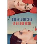 LA VIE QUI RESTE, Recchia Roberta
