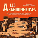 LES ABANDONNEUSES. UN HOMME QUITTE SES ENFANTS, UNE FEMME LES ABANDONNE, Gómez Urzaiz Begoña