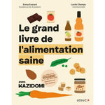 LE GRAND LIVRE DE L'ALIMENTATION SAINE. AVEC KAZIDOMI, Everard Emna