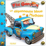 LA DEPANNEUSE BLEUE DE MATHIEU, Bélineau Nathalie