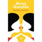 FENDRE L'ARMURE, Gavalda Anna