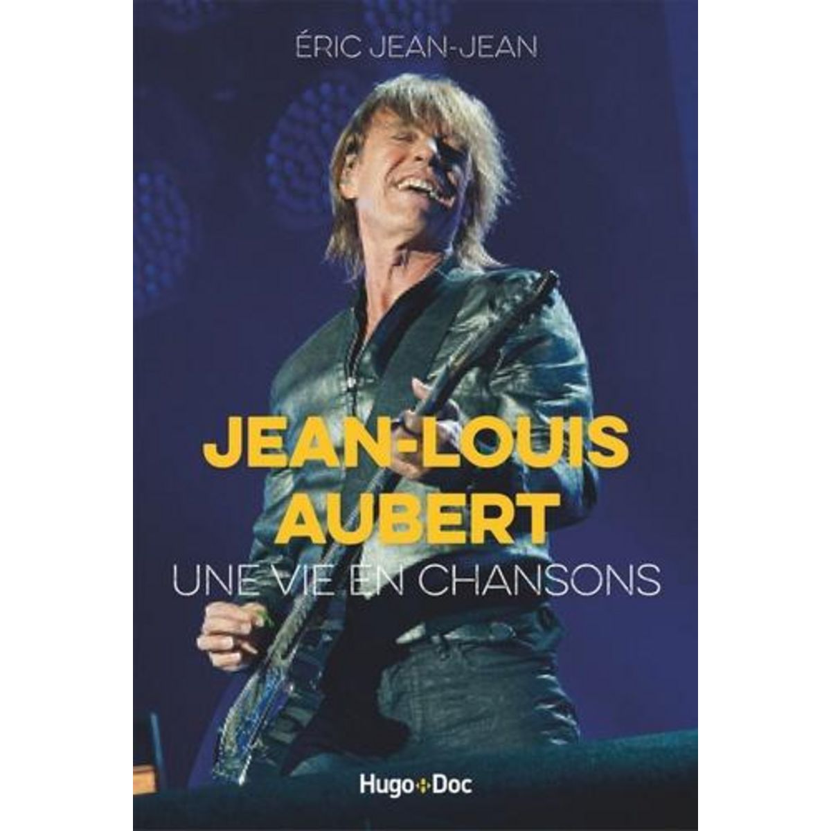 JEAN-LOUIS AUBERT. UNE VIE EN CHANSONS, Jean-Jean Eric
