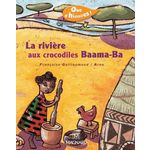 LA RIVIERE AUX CROCODILES BAAMA-BA, Guillaumond Françoise