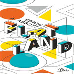 FLATLAND. UNE AVENTURE A PLUSIEURS DIMENSIONS, Abbott Edwin
