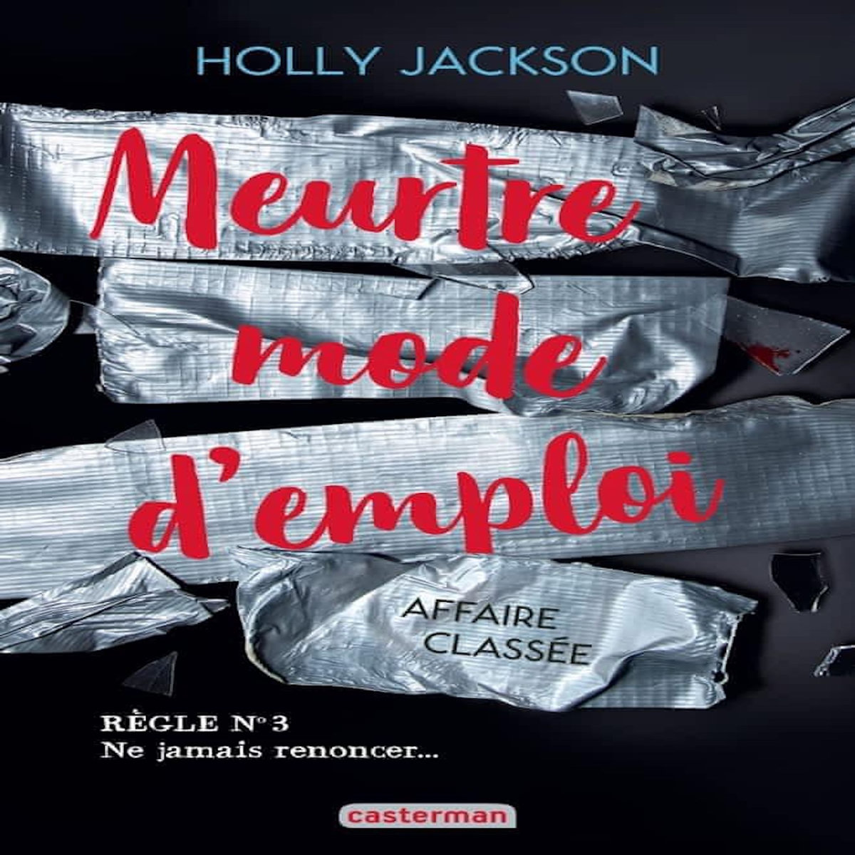 MEURTRE MODE D'EMPLOI TOME 3 : AFFAIRE CLASSEE, Jackson Holly