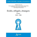 EXILES, REFUGIES, ETRANGERS. FRANCE 1848-1986, Diaz Delphine