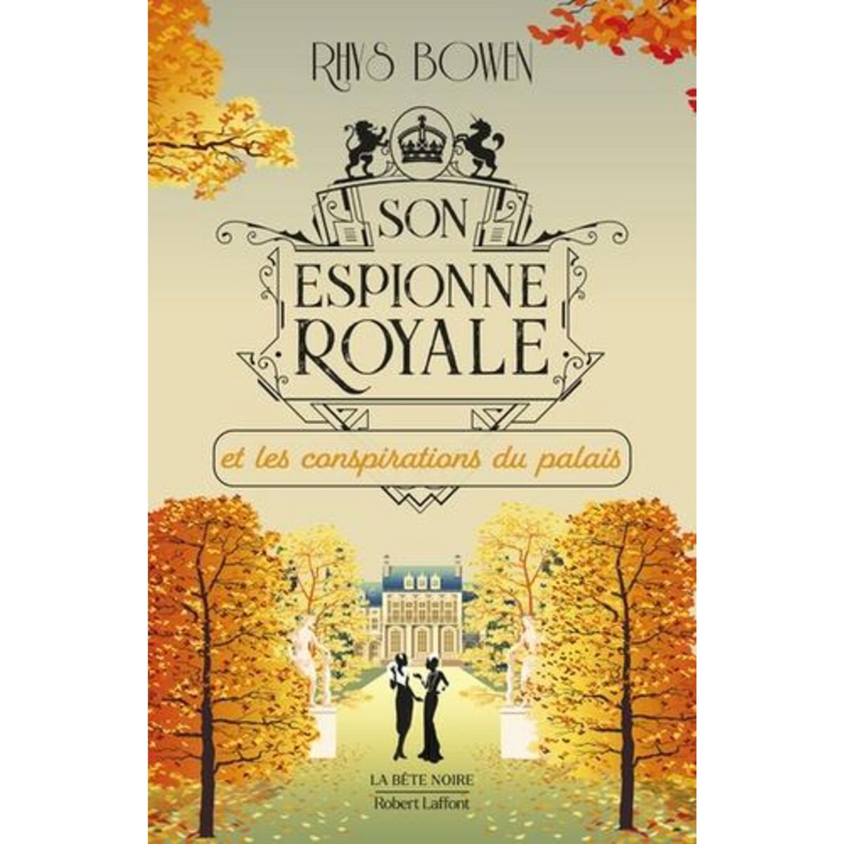 SON ESPIONNE ROYALE TOME 9 : SON ESPIONNE ROYALE ET LES CONSPIRATIONS DU PALAIS, Bowen Rhys