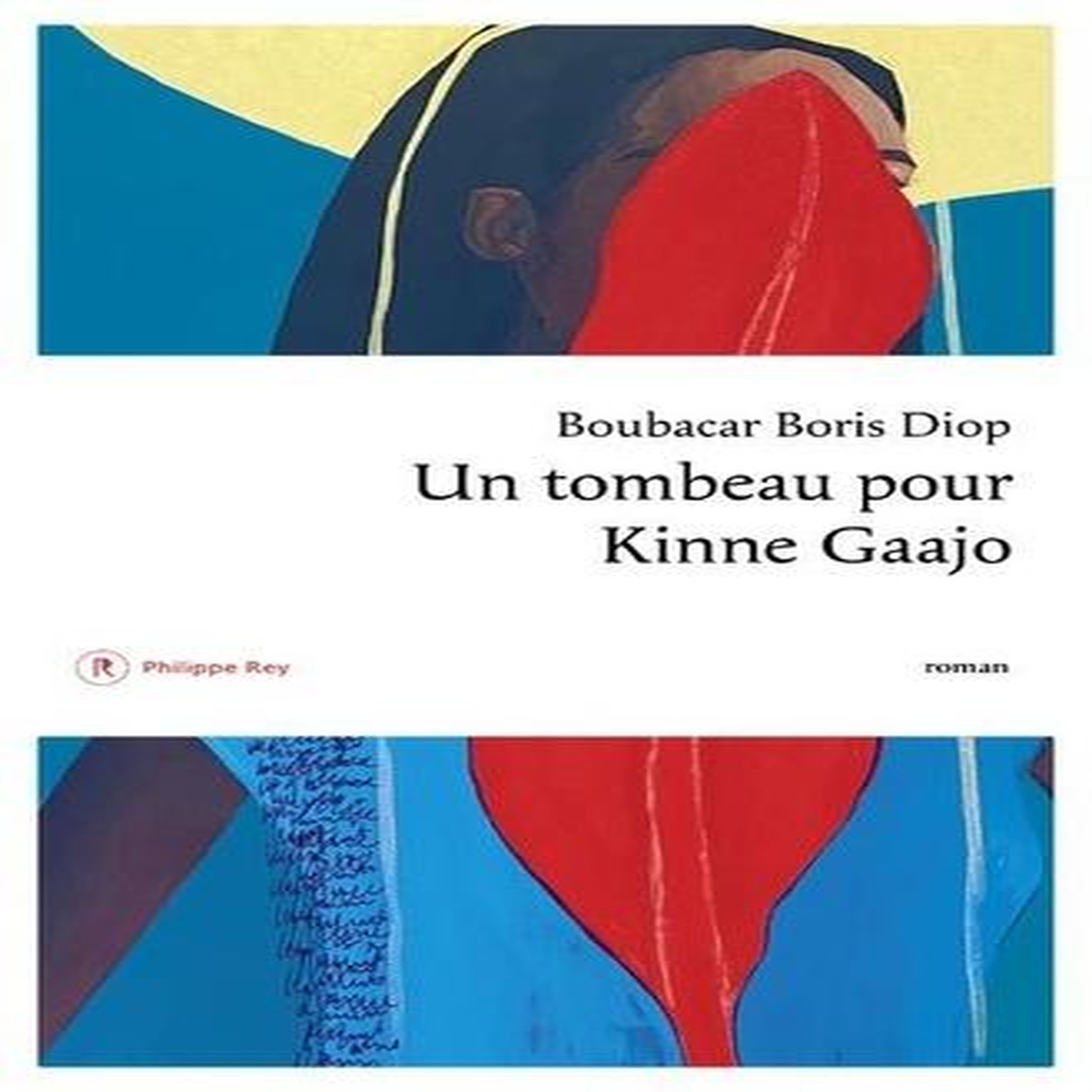 UN TOMBEAU POUR KINNE GAAJO, Diop Boubacar Boris