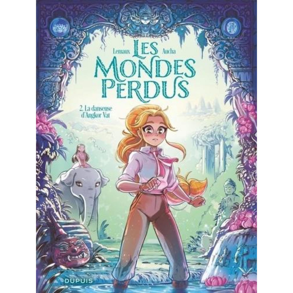 LES MONDES PERDUS TOME 2 : LA DANSEUSE D'ANGKOR VAT, Aucha